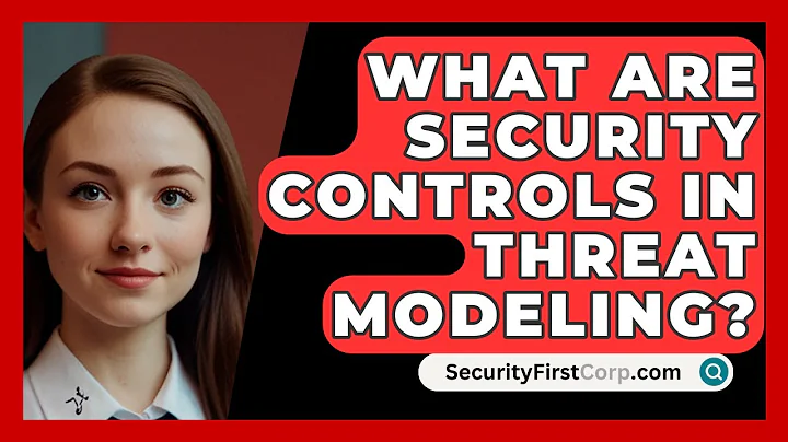 What Are Security Controls In Threat Modeling? - SecurityFirstCorp.com