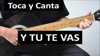 Como tocar Y TU TE VAS de José Luis Perales - Parte 1 Tutorial