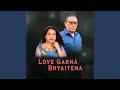 Love garna bhyaiyena