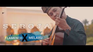 SEROJA - COVER Solo Gitar Flamenco Melayu By David Saputra