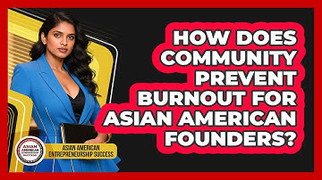 How Does Community Prevent Burnout For Asian American Founders?