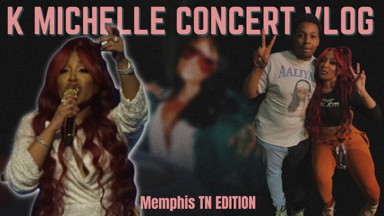 K MICHELLE I AM THE PROBLEM TOUR CONCERT VLOG!!! + STORYTIME ( MEMPHIS ...