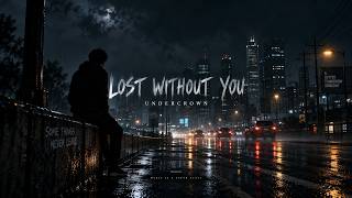 UNDERCROWN - LOST WITHOUT YOU (Official Music Video).mp4