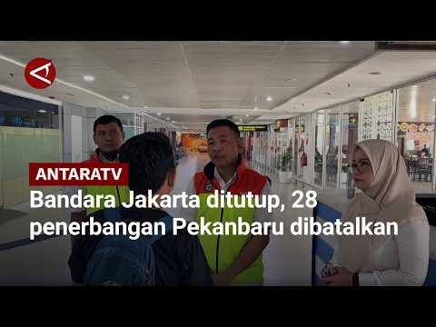 Bandara Jakarta ditutup, 28 penerbangan Pekanbaru dibatalkan