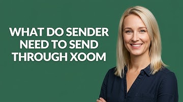 What Do Sender Need to Send Through Xoom - Julia
