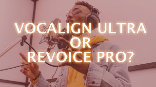 VocAlign Ultra or Revoice Pro - Which Is Right For You?