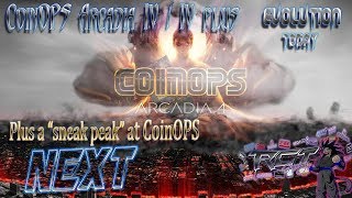 CoinOPS Arcadia 4 Rundown & (CoinOPS NEXT) Sneak peak! - RCT Gaming