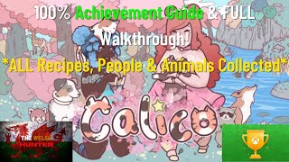 Calico - 100% Achievement Guide & FULL Walkthrough (+ ALL Collectibles, Recipes, Animals) screenshot 1