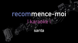 | karaoke | santa | recommence-moi