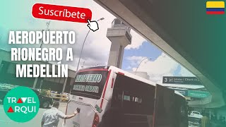 Como ir barato del Aeropuerto José María Córdova de Rionegro a Medellín 🇨🇴 - Nuevo Túnel de Oriente
