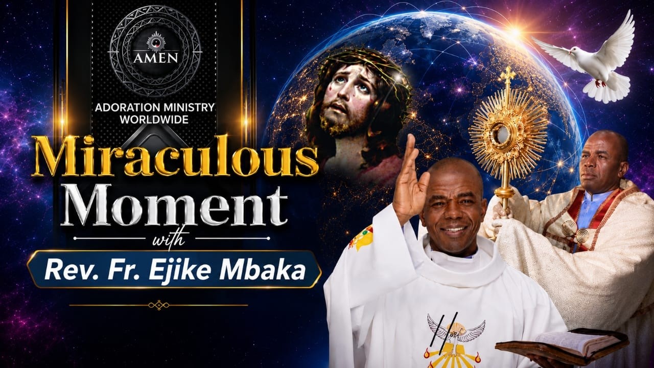 MIRACULOUS MOMENT LIVE WITH || REV FR EJIKE MBAKA || | 26-05-2026
