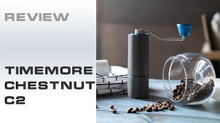 Review cối xay cà phê Timemore Chestnut C2: Quá ổn trong tầm tiền