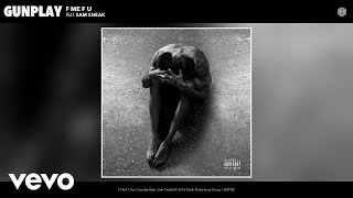 Gunplay - F Me F U (Audio) ft. Sam Sneak