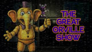 THE GREAT ORVILLE SHOW! (FNAF 6 Music)