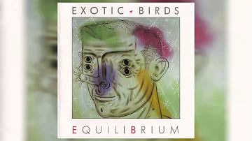 Exotic Birds - Equilibrium (Full Album)