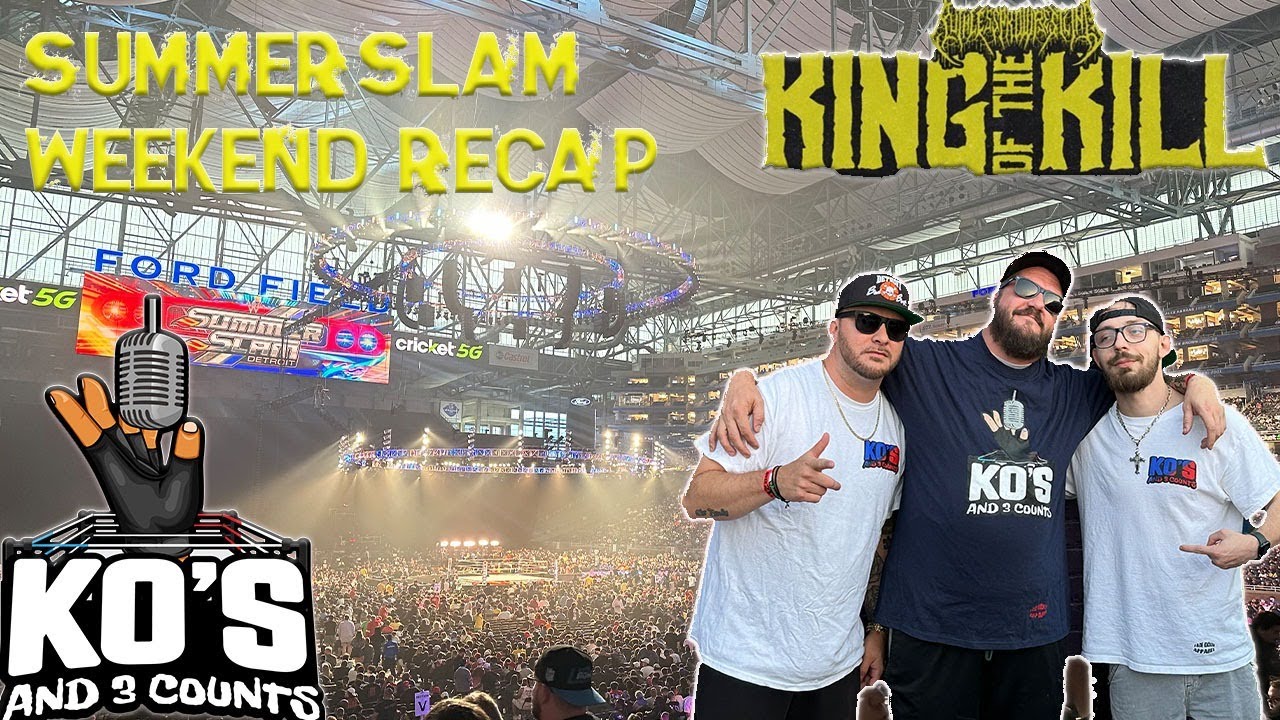 SummerSlam Weekend Recap and KING OF THE KILL preview with Chris Kohlenberg !