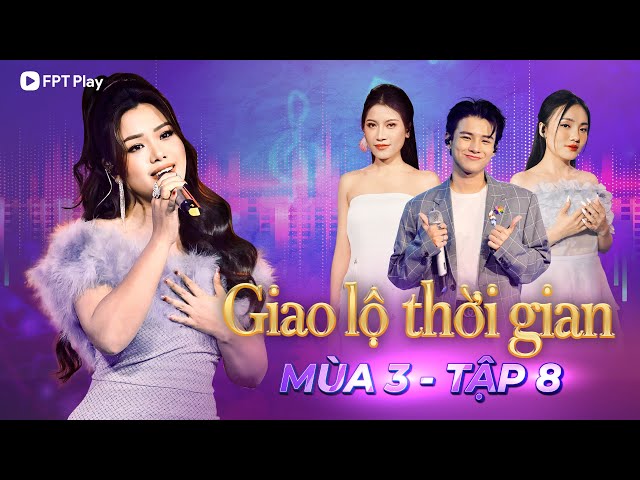 Giao Lộ Thời Gian Mùa 3 - Tập cuối | Phương Vy tái xuất showbiz làm mới hit xưa Lúc mới yêu cực đỉnh class=