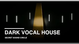 Dark Vocal Deep House 2026 | Bad Memories - SecretSoundCircle