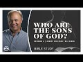 "Who Are the Sons of God?" | SESSION 3 | Jacob's Tent