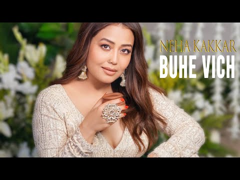 Buhe Vich - Neha Kakkar | Rohanpreet Singh | Official Visualiser