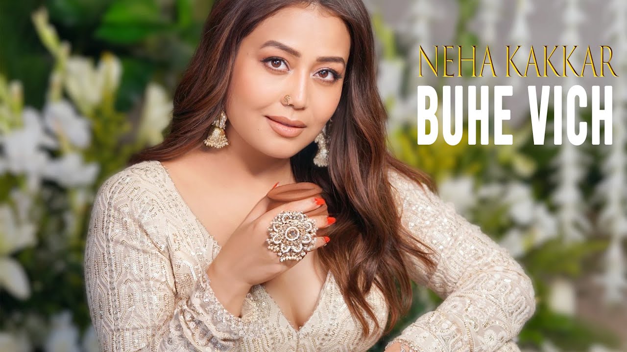 Buhe Vich   Neha Kakkar  Rohanpreet Singh  Official Visualiser