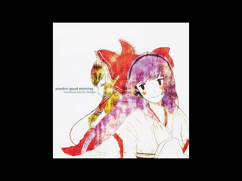 東方同人 minimum electric design 2枚セット 東方] minimum electric design - another good morning - YouTube