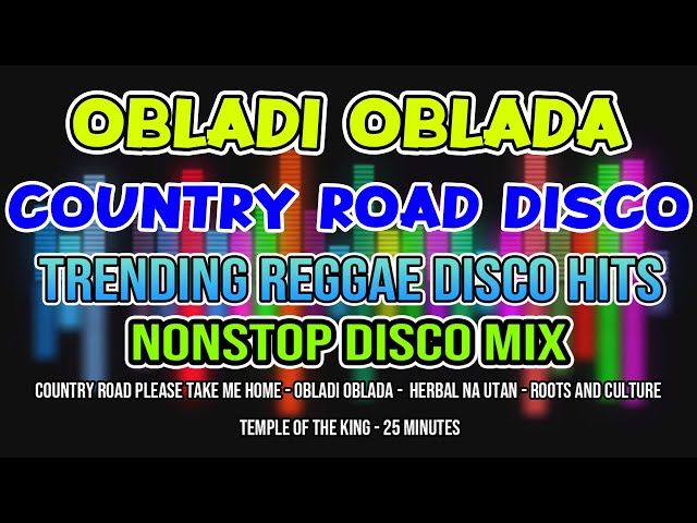 TRENDING REGGAE - TAKE ME HOME, COUNTRY ROAD - OBLADI OBLADA - NONSTOP DISCO MIX - DJMAR DISCO TRAXX class=