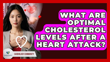 What Are Optimal Cholesterol Levels After A Heart Attack? - Cardiology Community