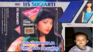 IIS SUGIARTI pulangkan sajalagu jadul thn 80an