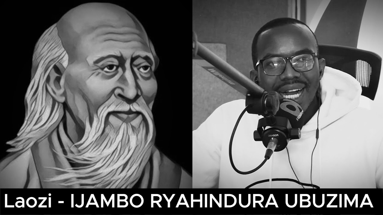 Laozi (E) - IJAMBO RYAHINDURA UBUZIMA EP723