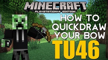 PS4/XBOX ONE Minecraft TITLE UPDATE 46 TU46 HOW TO QUICKDRAW YOUR BOW