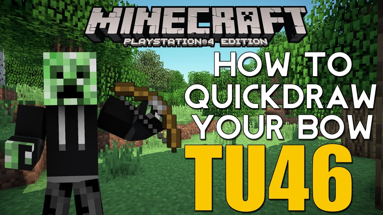 PS4/XBOX ONE Minecraft TITLE UPDATE 46 TU46 HOW TO QUICKDRAW YOUR BOW