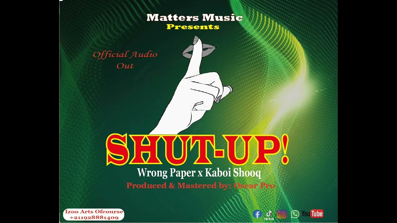 Shut-up - Wrong Paper x Kaboi Shooq Official Audio (MM)