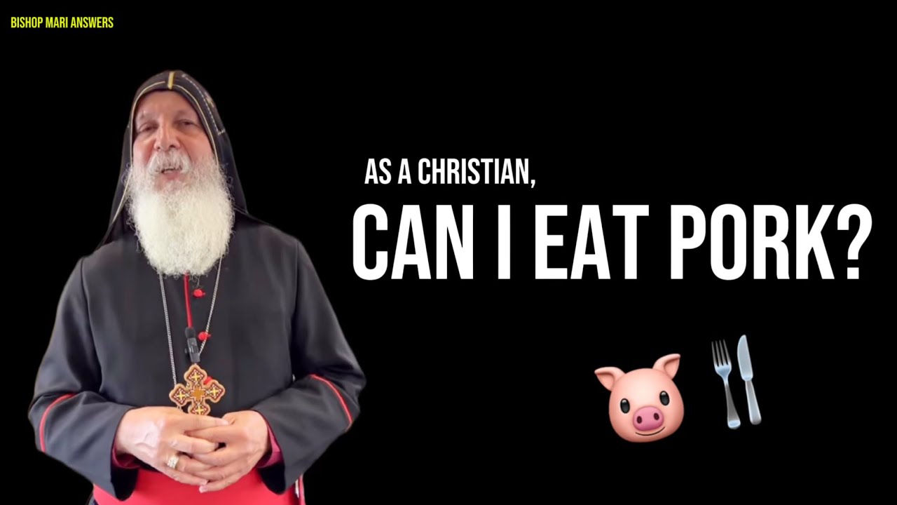 Can Christians Eat Pork Bishop Mar Mari YouTube Can christians eat pork bishop mar mari youtube