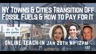 NY Towns & Cities Transition Off Fossil Fuels (Buildings) & How to Pay For It 01.28.2021