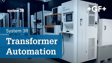 System 3R and GF Machining Solutions – Transformer Automation