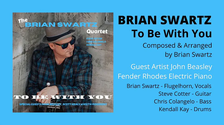 To Be With You - Brian Swartz