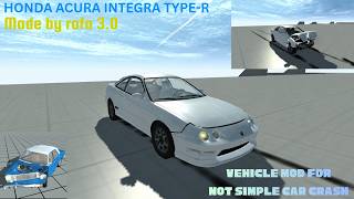 HONDA ACURA INTEGRA TYPE-R MADE BY RAFA 3.0 FOR NOT SIMPLE CAR CRASH🔥
