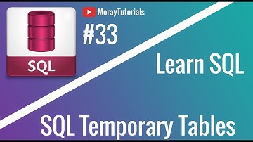 SQL Tutorial: 33 - Create SQL Temporary Tables [Hindi/URDU]