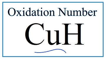 How to find the Oxidation Number for Cu in CuH