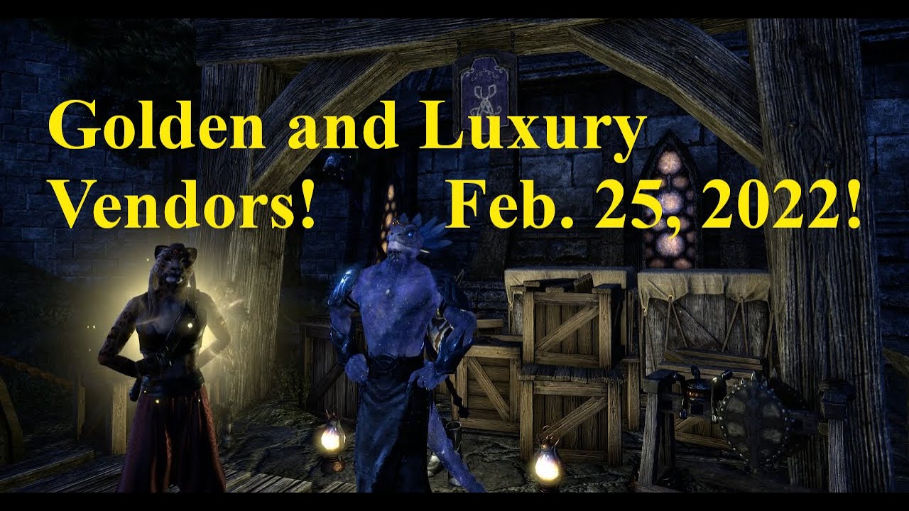 ESO Golden and Luxury Vendors Feb 25 2022 YouTube