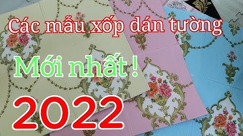 Các Mẫu Xốp Dán Tường Mới Nhất Năm 2022