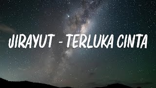 Download Lagu Jirayut - Terluka Cinta ( LIRIK ) MP3