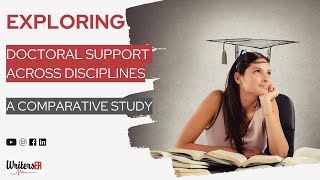 Exploring Doctoral Support Across Disciplines: A Comparative Study | WritersER.com