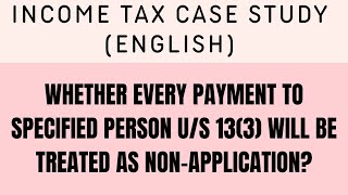Whether every payment to specified person u/s 13(3) will be treated as non-application