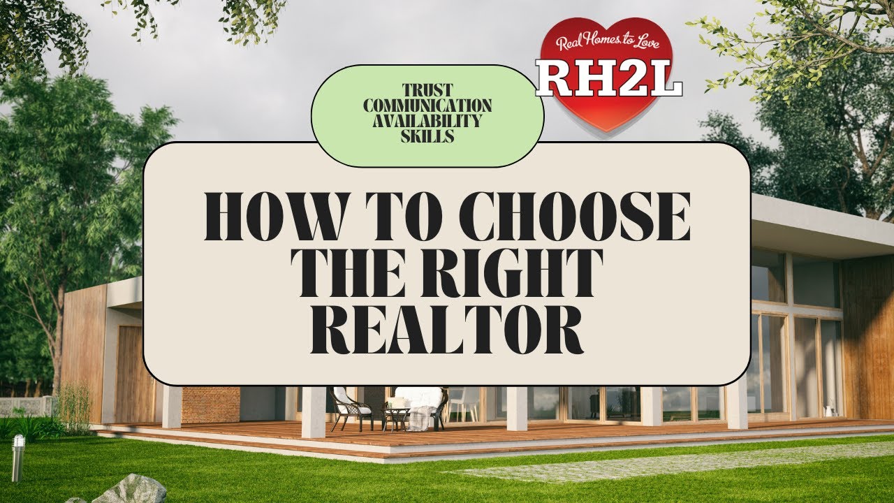 How to Choose the Right Realtor for Your Real Estate Needs - YouTube