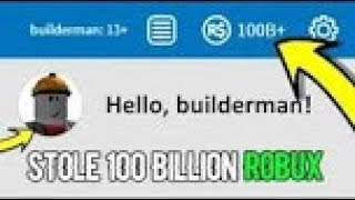 Celebrity HOW TO HACK BUILDERMAN AND STEAL ALL HIS ROBUX!!! (Roblox Wealth