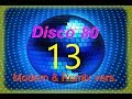 Disco 80 - 13 (Modern & Remix vers.)