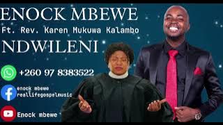 ENOCK MBEWE ft REV KAREN MUKUWA-NDWILENI 2023