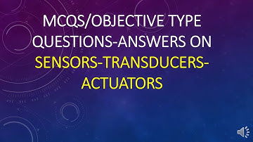 50 MCQs with answers on Sensors-Transducers-Actuators #sensor #transducer #actuators